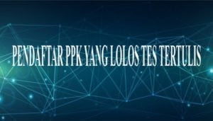 KPU BLORA UMUMKAN PENDAFTAR PPK YANG LOLOS TES TERTULIS